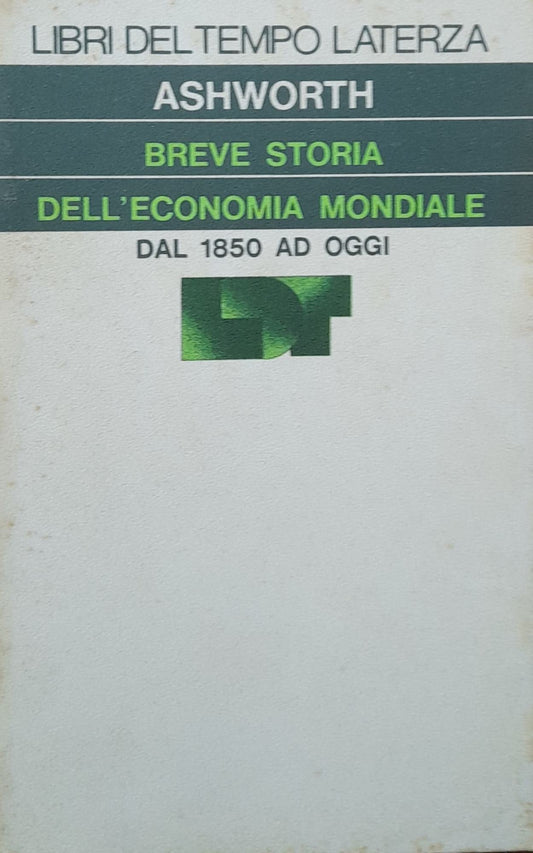 Breve storia dell'economia mondiale dal 1850 ad oggi - copertina