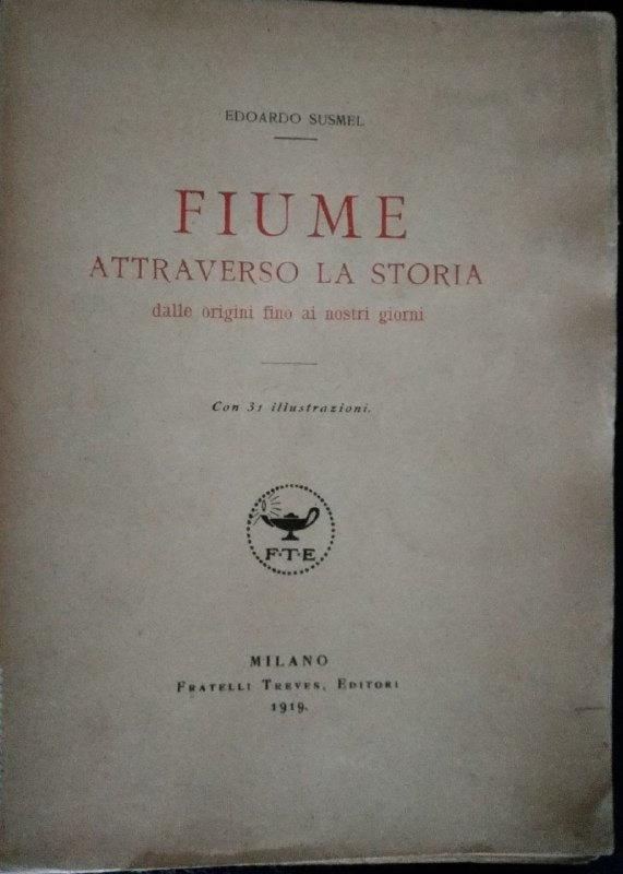 Fiume. Attraverso la storia; dalle origini fino ai nostri giorni - copertina