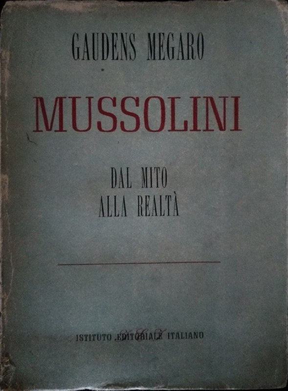 Mussolini. Dal mito alla realtà - copertina