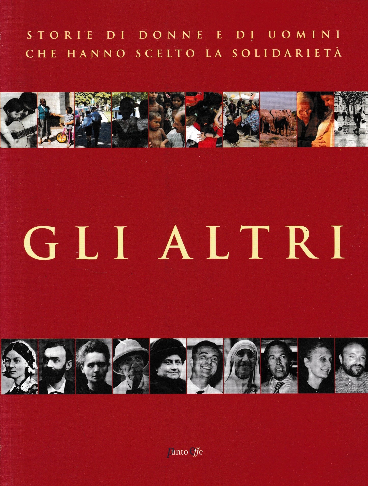 Gli altri. Storie di donne e di uomini che hanno scelto la solidarietà - copertina