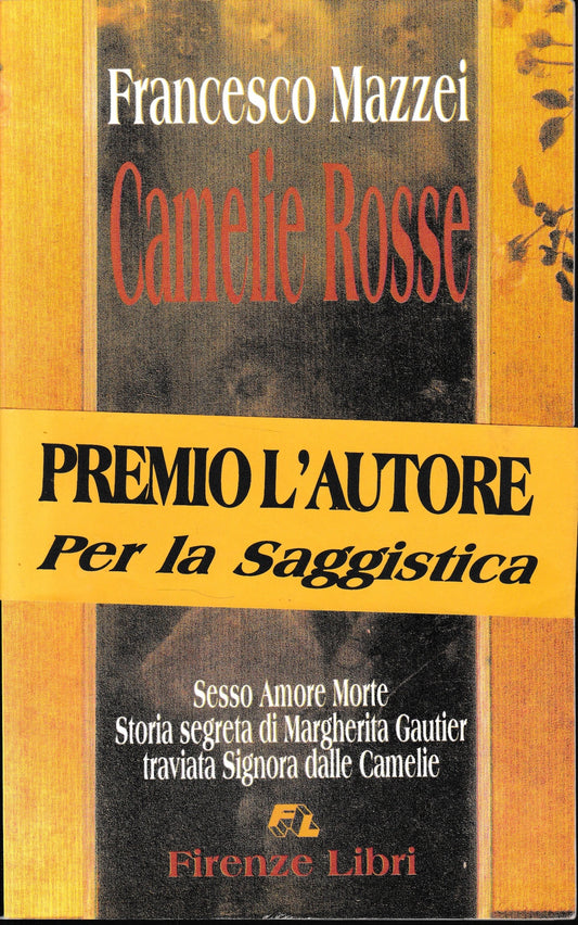 Camelie rosse. Sesso, amore, morte. Storia segreta di Margherita Gautier - copertina