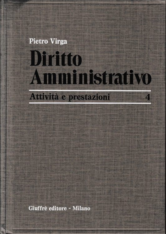 Diritto Amministrativo. Vol. 4: Attivita e prestazioni - copertina