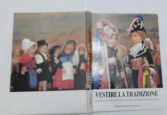 Vestire la tradizione. Bambole etnografiche lenci del museo civico di Cuneo - copertina