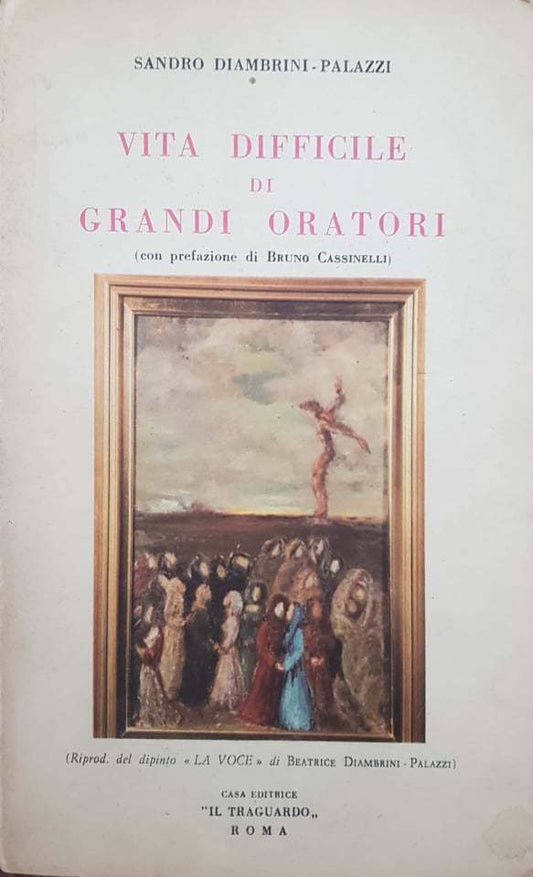 Vita difficile di grandi oratori - copertina