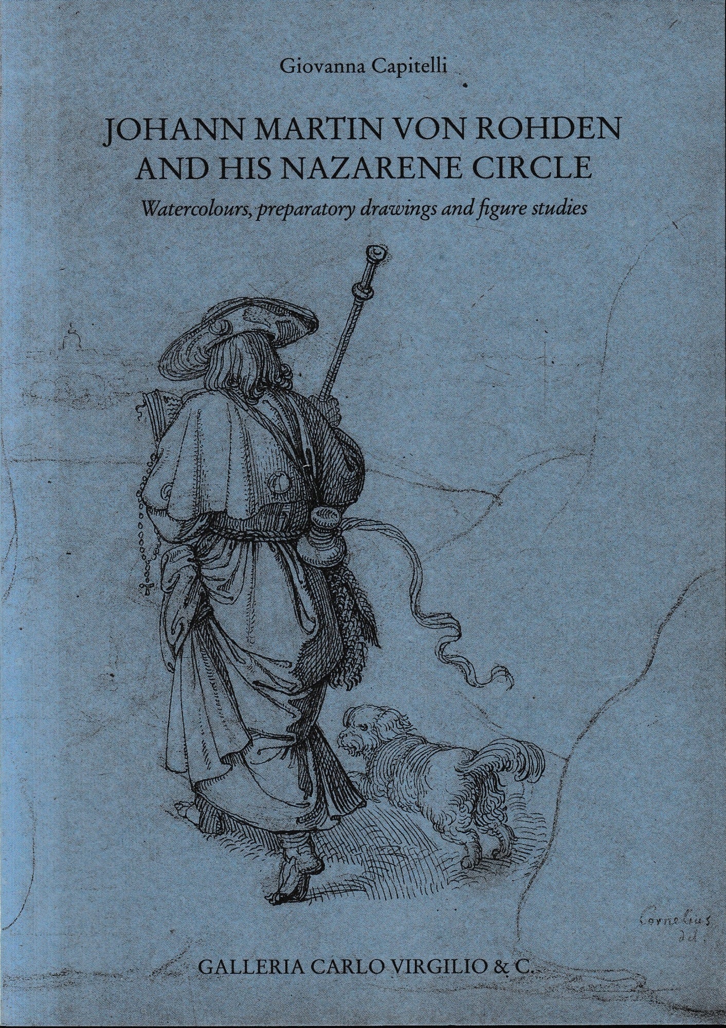 Johann Martin von Rohden and his Nazarene circle : watercolours, preparatory drawings and figure studies - copertina