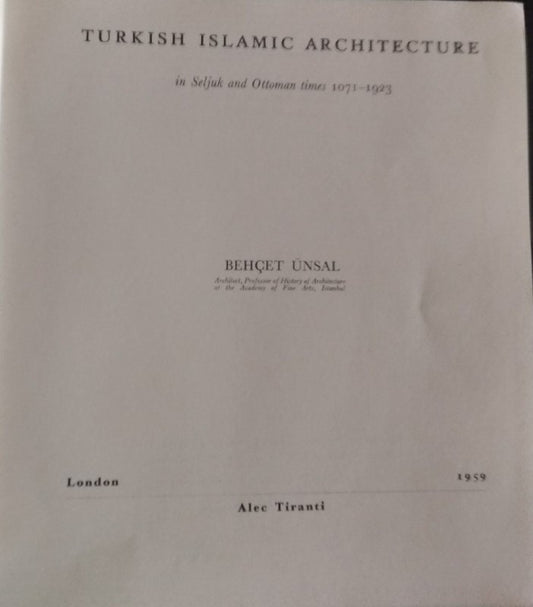 Turkish Islamic architecture. In Selijuk and Ottoman times 1071-1923 - copertina