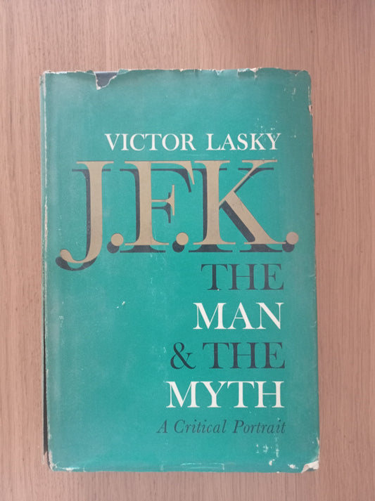 J. F. K. the man & the myth a critical portrait - copertina