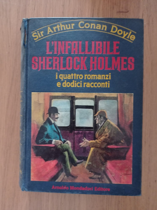 L' infallibile Sherlock Holmes i quattro romanzi e dodici racconti - copertina