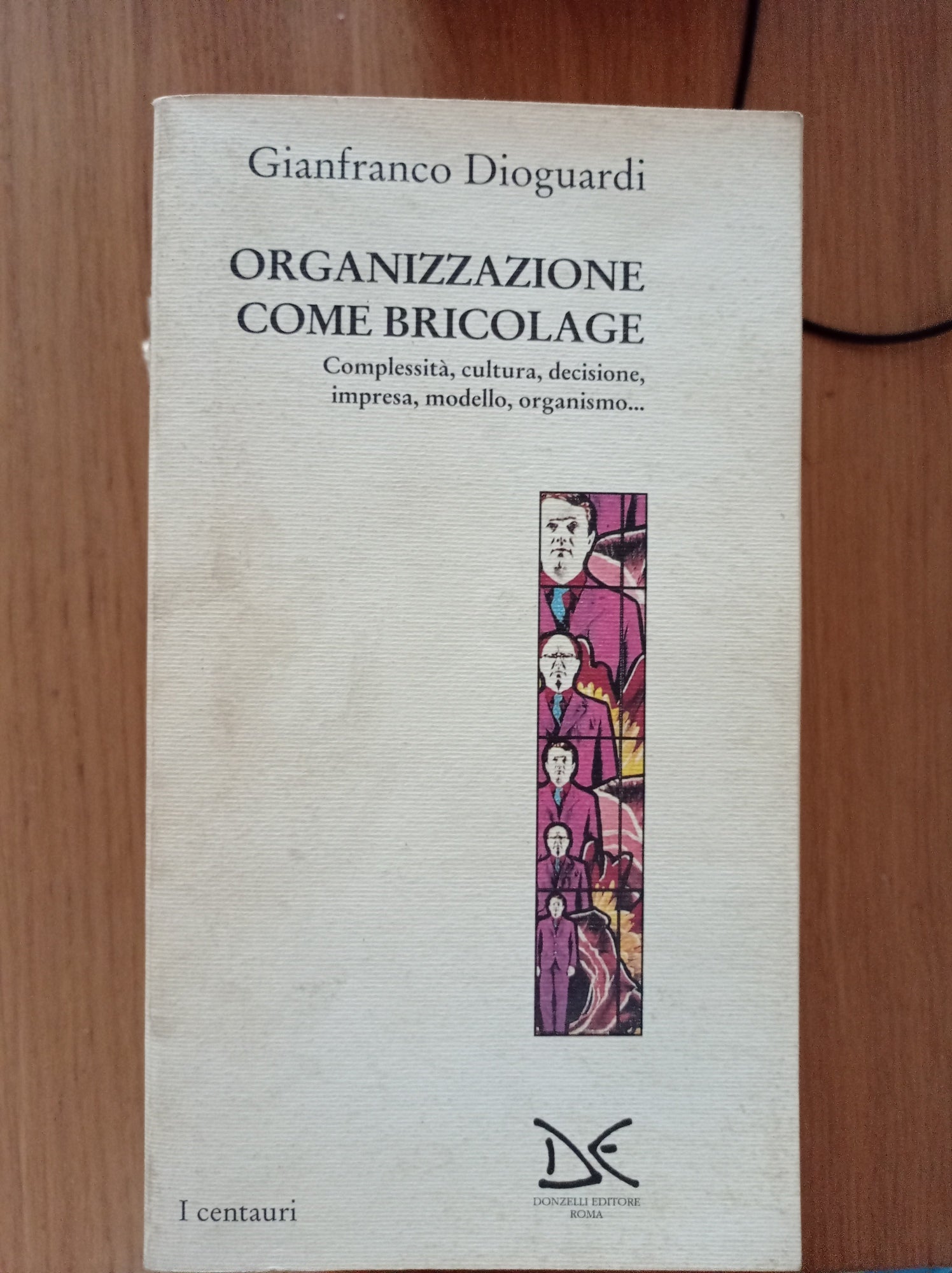 Organizzazione come bricolage. Complessità, cultura, decisione, impresa, modello, organismo.. - copertina