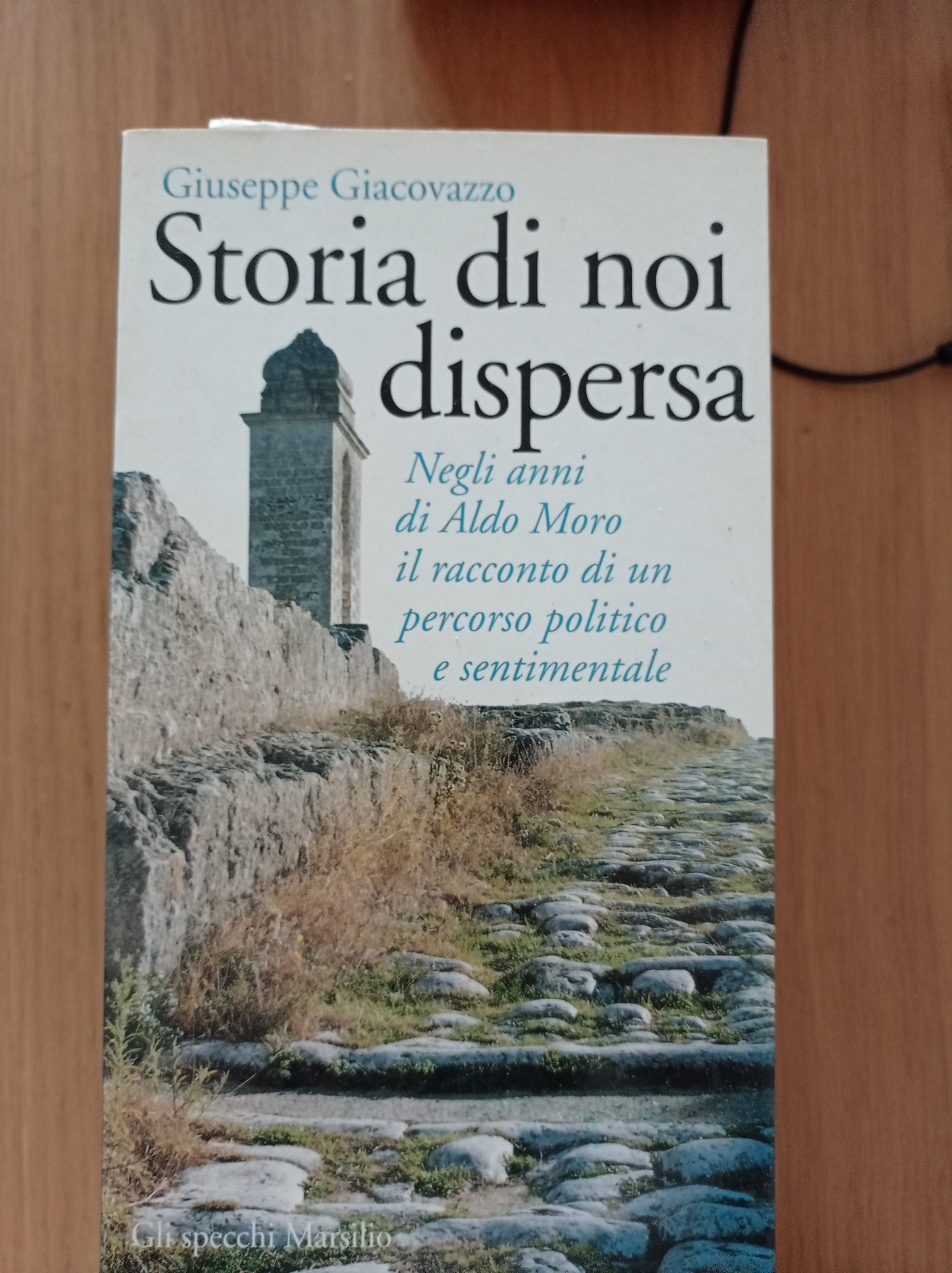 Storia di noi dispersa. Negli anni di Aldo Moro, il racconto di un percorso politico e sentimentale - copertina