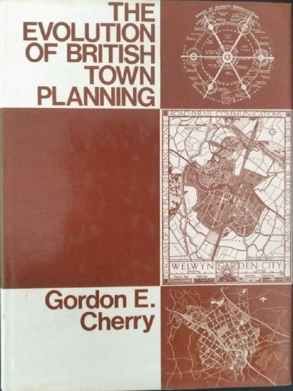 The Evolution of British Town Planning : A History of Town Planning in the United Kingdom During the 20th Century and of the Royal Town Planning Institute, 1914-74 - copertina