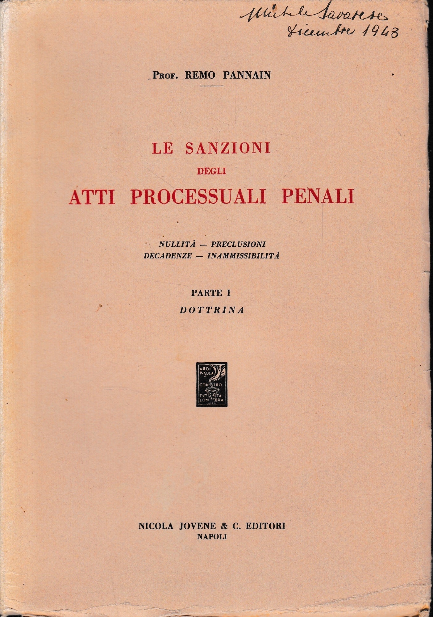 Le sanzioni degli atti processuali penali. Nullità, preclusioni, decadenze, inammissibilità. Parte I - Dottrina - copertina
