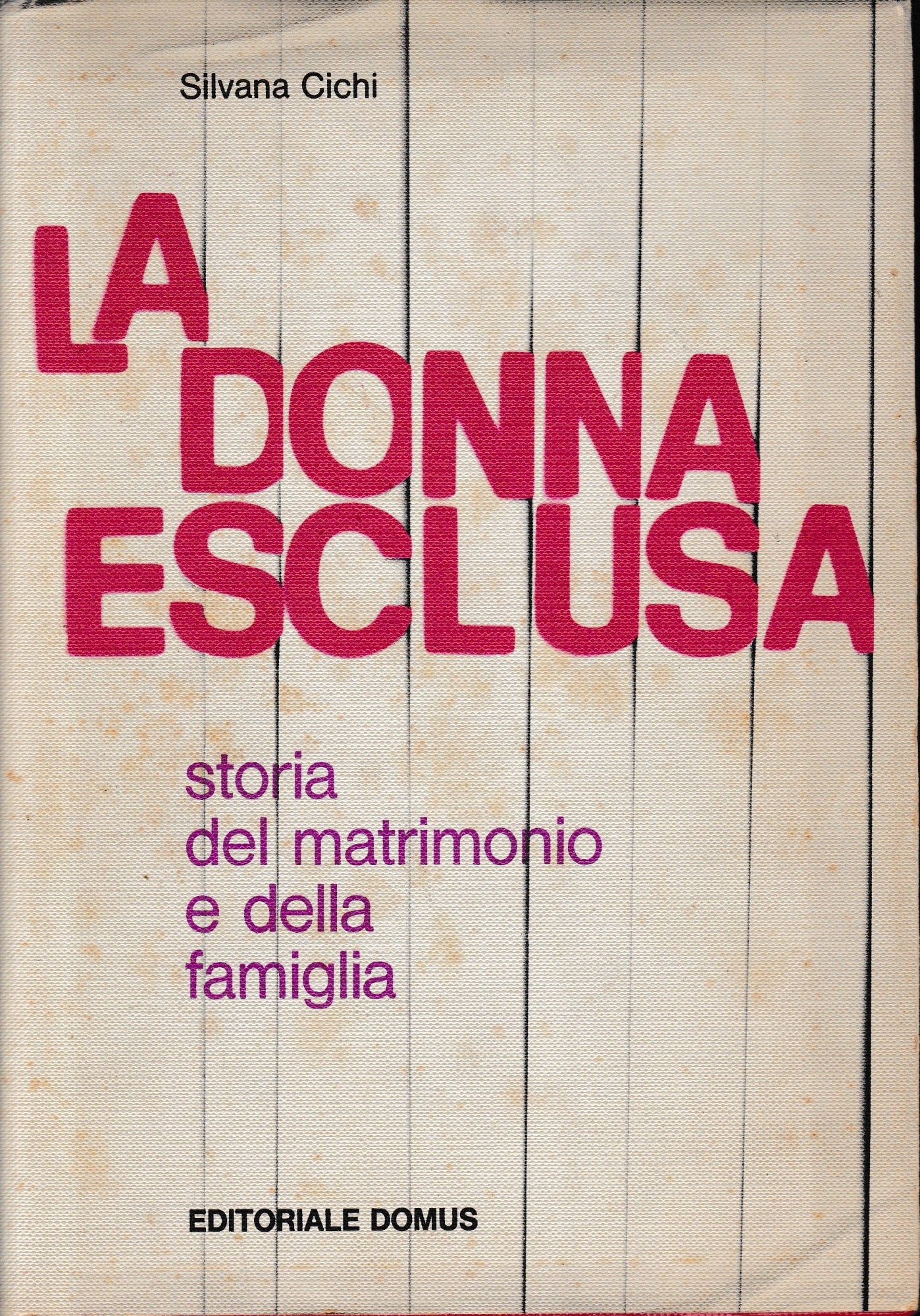 La donna esclusa. Storia del matrimonio e della famiglia - copertina