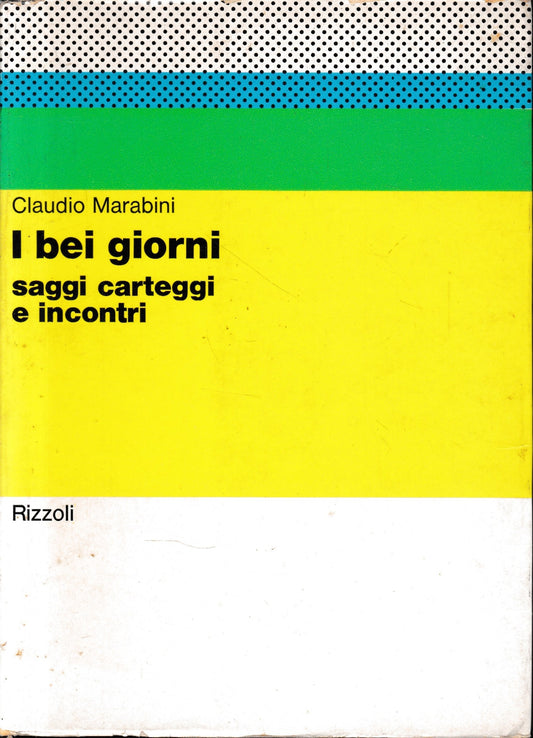 I bei giorni, saggi carteggi e incontri - copertina