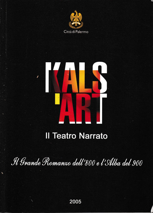 KALS'ART. Il teatro narrato. il Grande Romanzo dell'800 e l'Alba del 900 - copertina