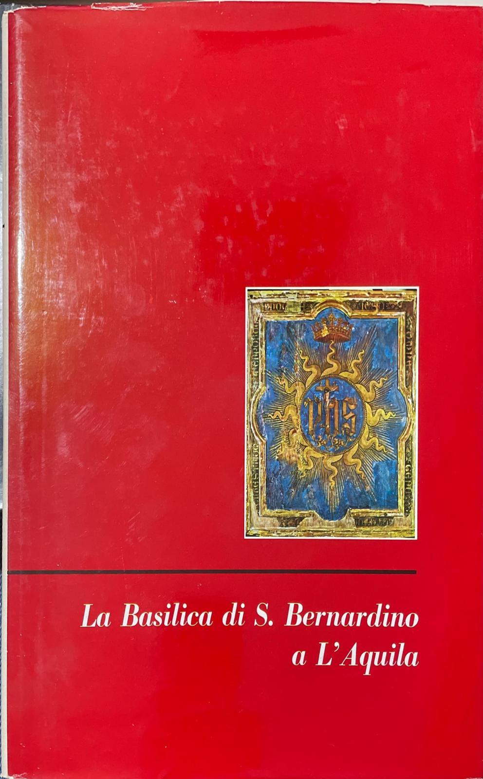 La Basilica di S. Bernardino a L'Aquila. - copertina