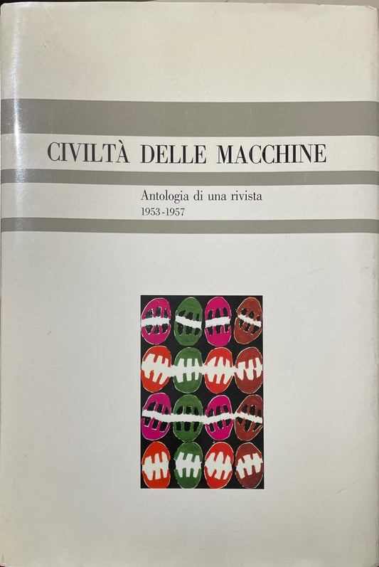 CIVILTA' DELLE MACCHINE. ANTOLOGIA DI UNA RIVISTA (1953-1957). - copertina