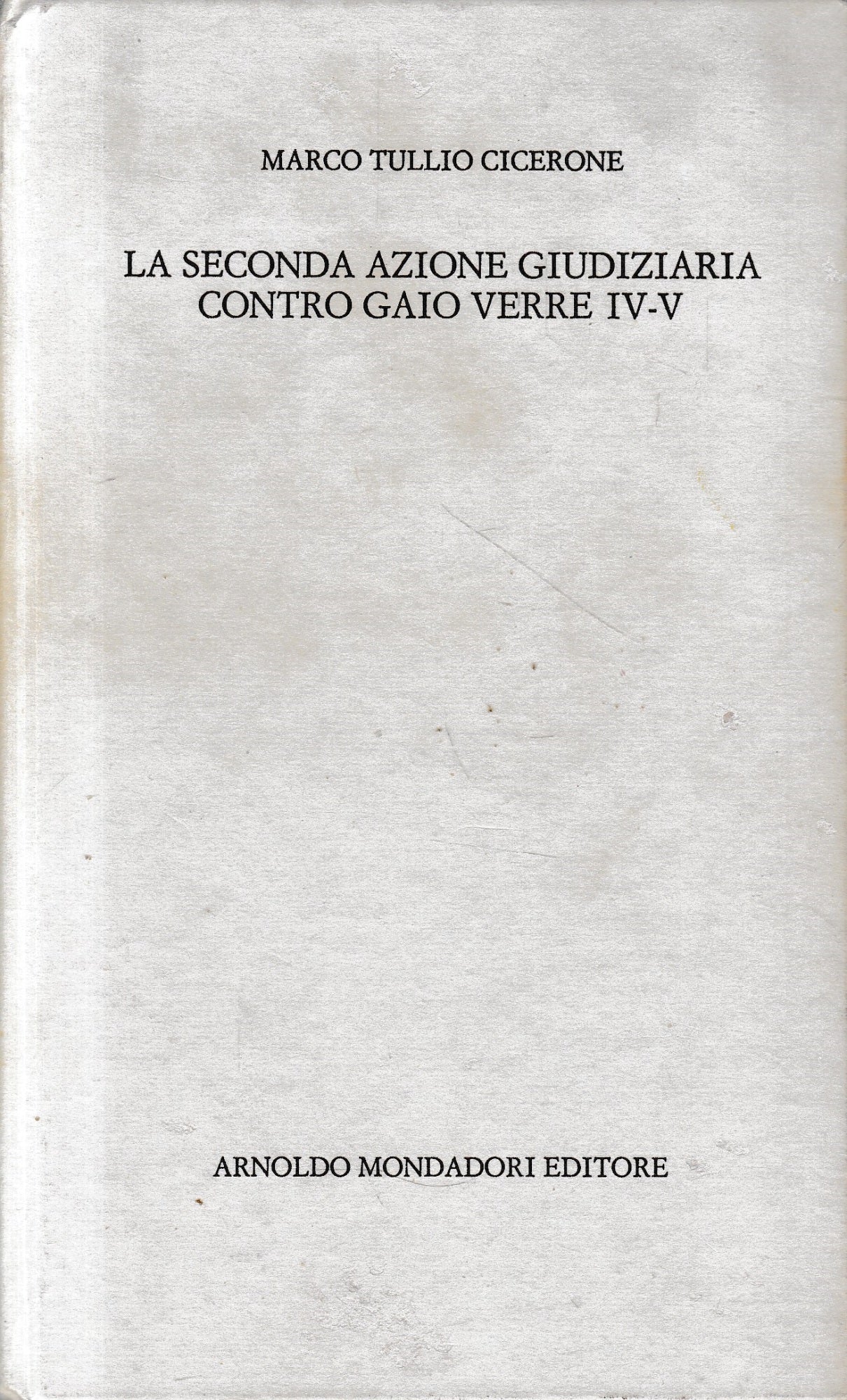 La seconda azione giudiziaria contro Gaio Verre, vol. 3, tomo 2, libri IV-V. Testo in Italiano e Latino - copertina