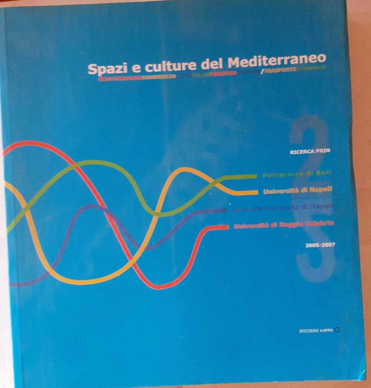 Spazi e Culture del Mediterraneo. Mediterraneo commercio città culto presidio texture trasporti economia. - copertina