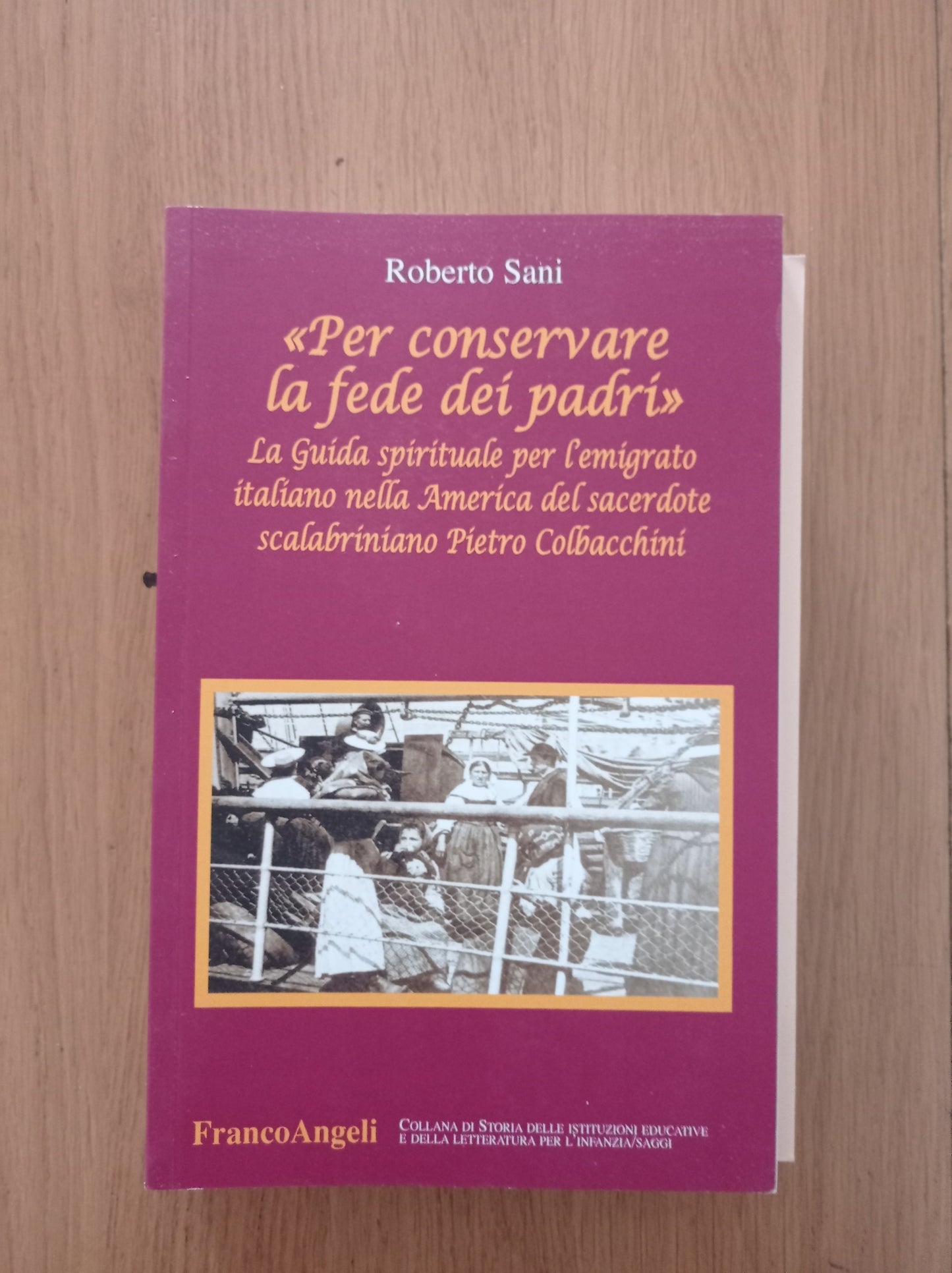 «Per conservare la fede dei padri». La guida spirituale per l'emigrato italiano nella America del sacerdote scalabriniano Pietro Colbacchini - copertina