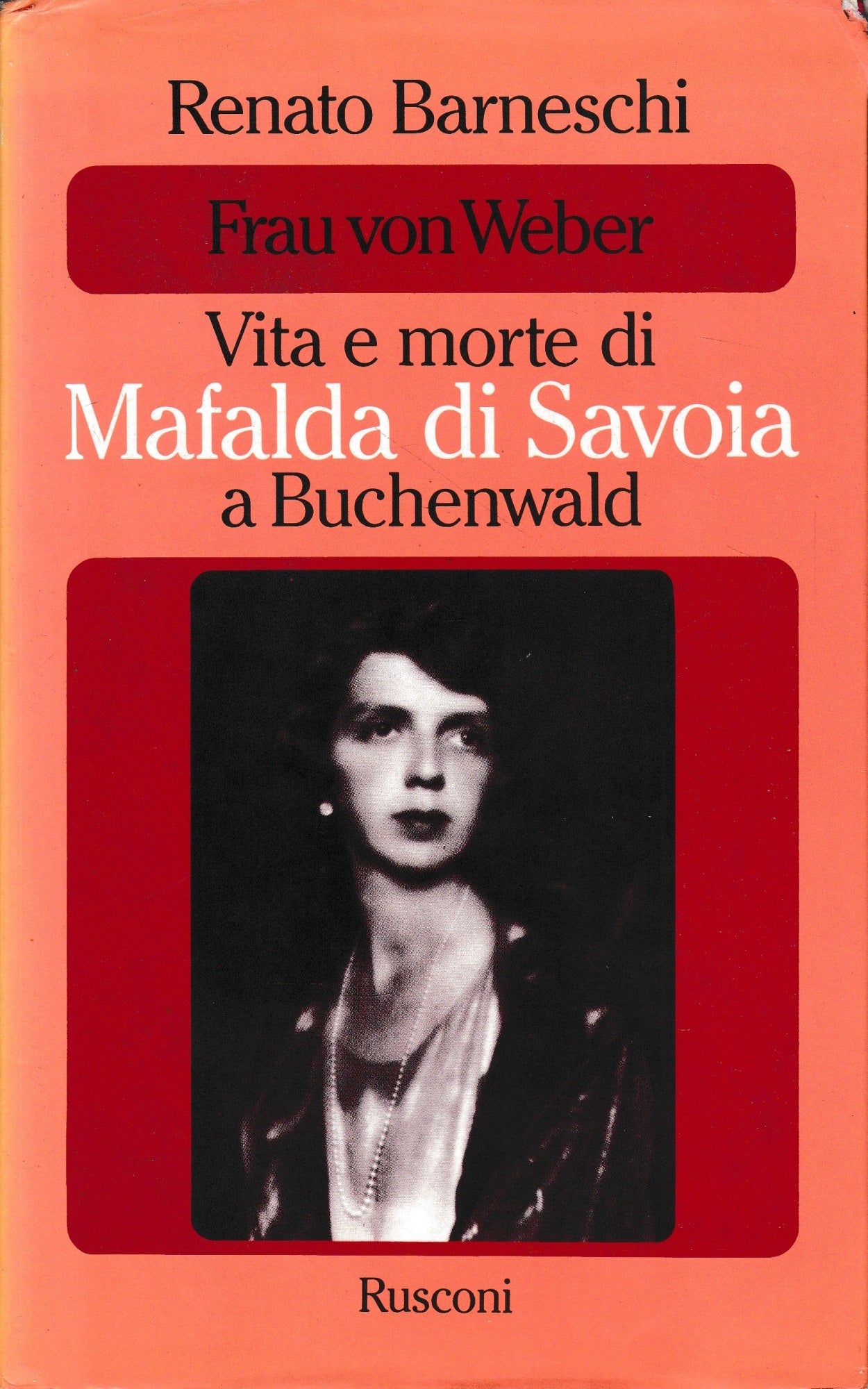 Frau Von Weber. Vita e morte di Mafalda di Savoia a Buchenwald - copertina