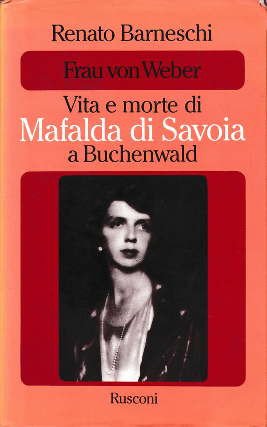 Frau Von Weber. Vita e morte di Mafalda di Savoia a Buchenwald - copertina
