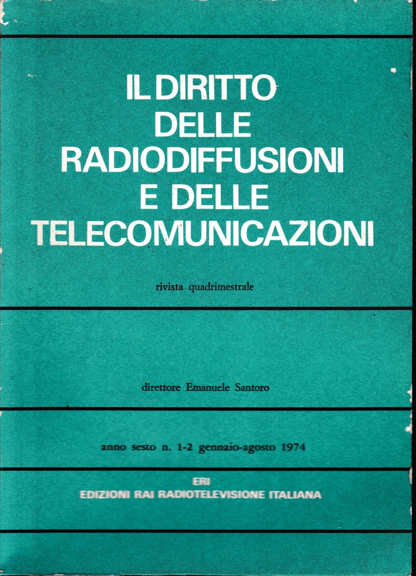 Il diritto delle radiodiffusioni e delle telecomunicazioni, rivista quadrimestrale, anno sesto n. 1-2 gennaio-agosto 1974 - copertina