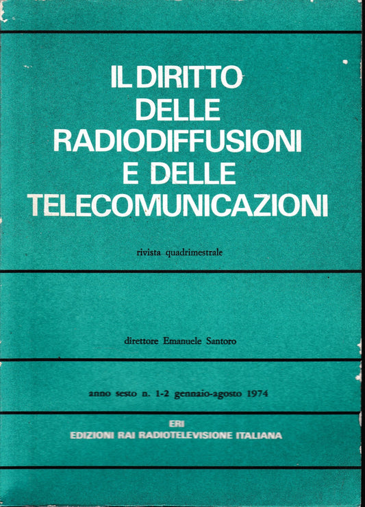 Il diritto delle radiodiffusioni e delle telecomunicazioni, rivista quadrimestrale, anno sesto n. 1-2 gennaio-agosto 1974 - copertina