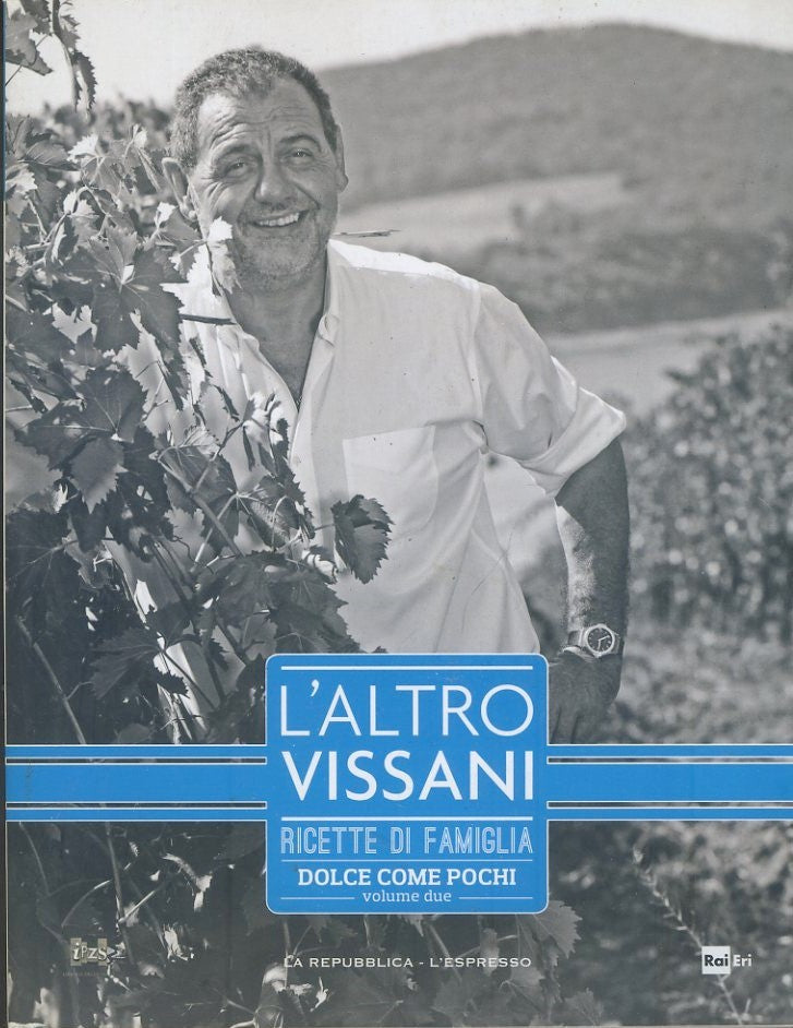 L'altro Vissani. Ricette di famiglia. Dolce come pochi. Volume due - copertina