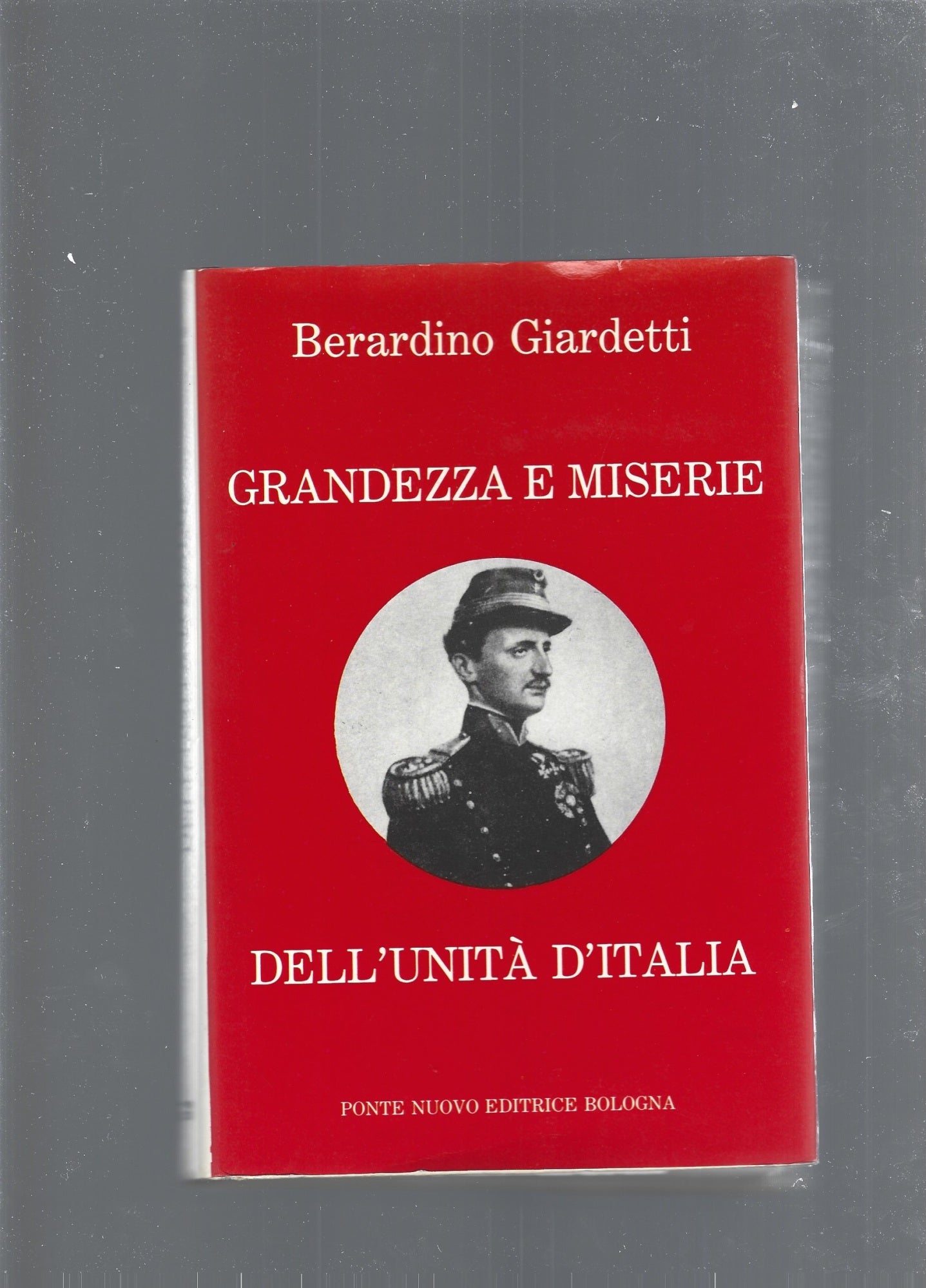 Grandezza e miserie dell'unità d'Italia - copertina
