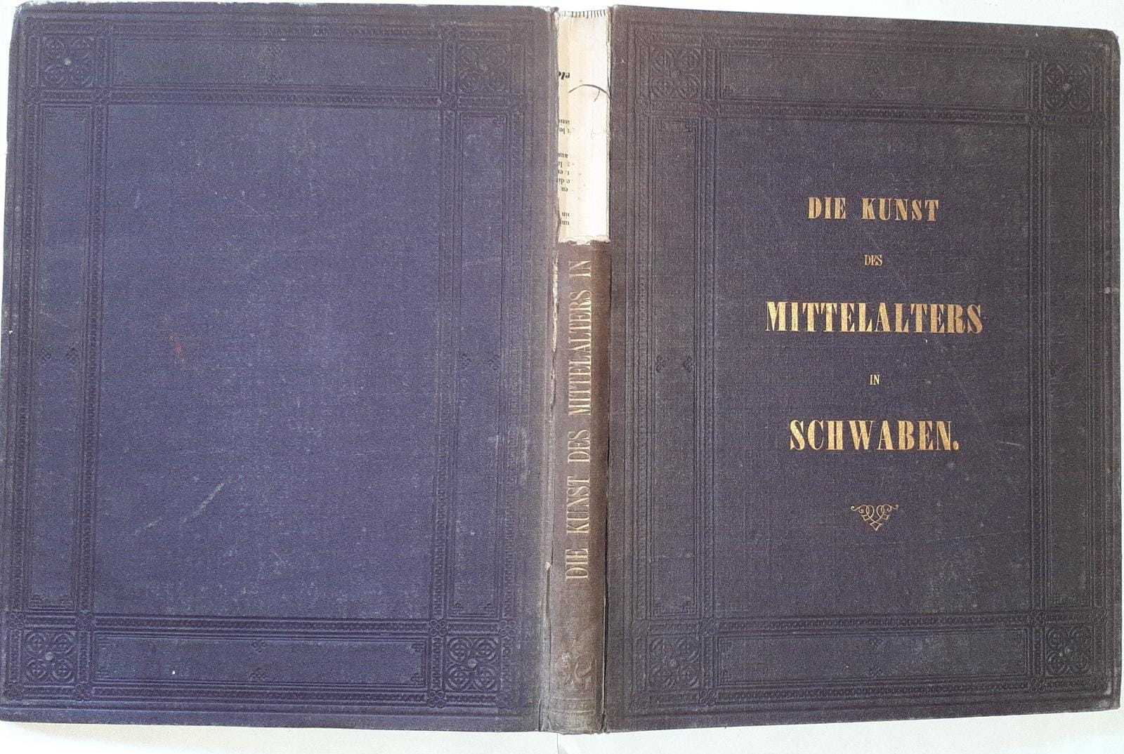 Die Kunst des Mittelalters in Schwaben. Denkmäler der Baukunst, Bildnerei und Malerei - copertina