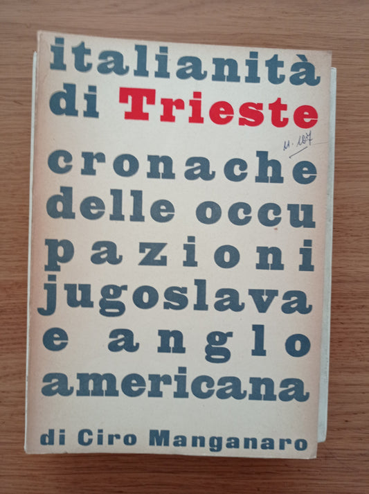 Italianità di Trieste cronache delle occupazioni jugoslava e anglo americana - copertina