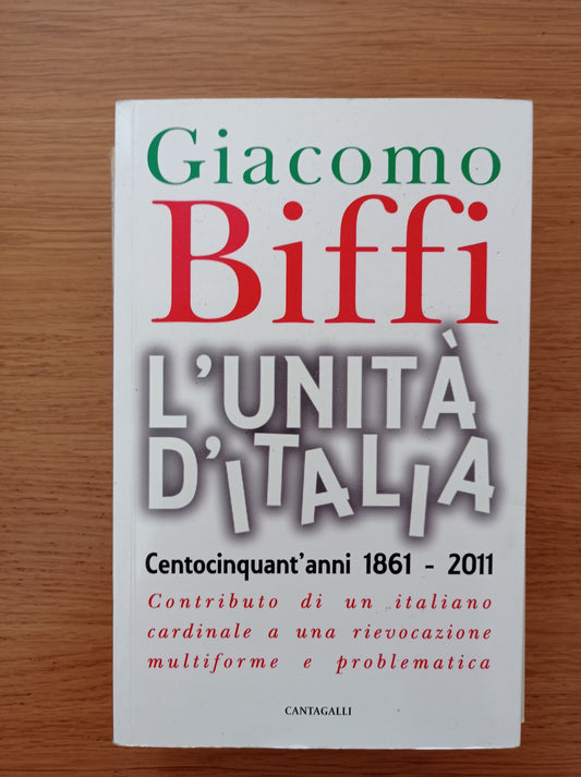 L\'Unità d\'Italia. Centocinquant\'anni 1861-2011. Contributo di un italiano cardinale a una rievocazione multiforme e problematica - copertina