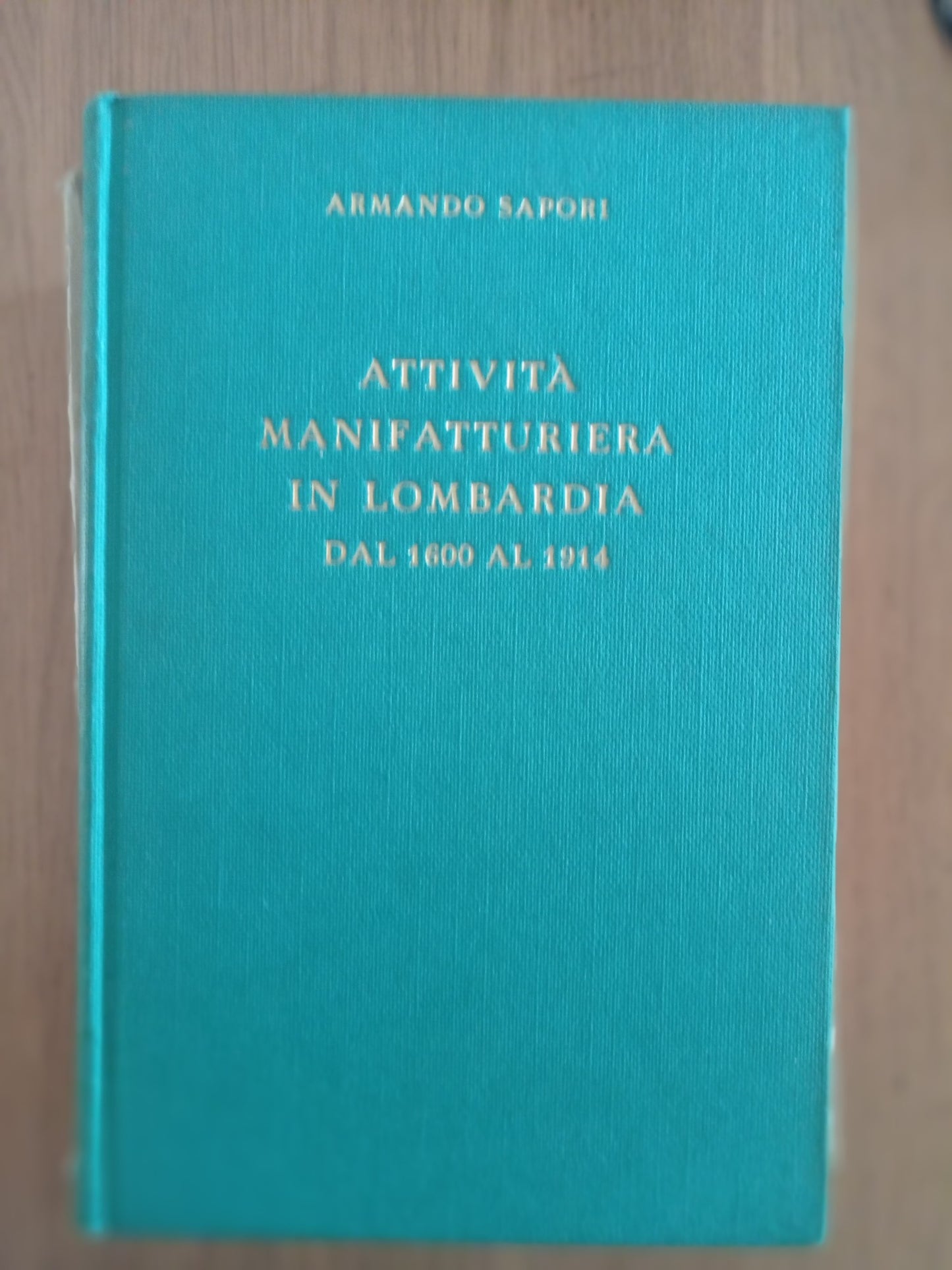 Attività manifatturiera in Lombardia dal 1600 - 1914 - copertina
