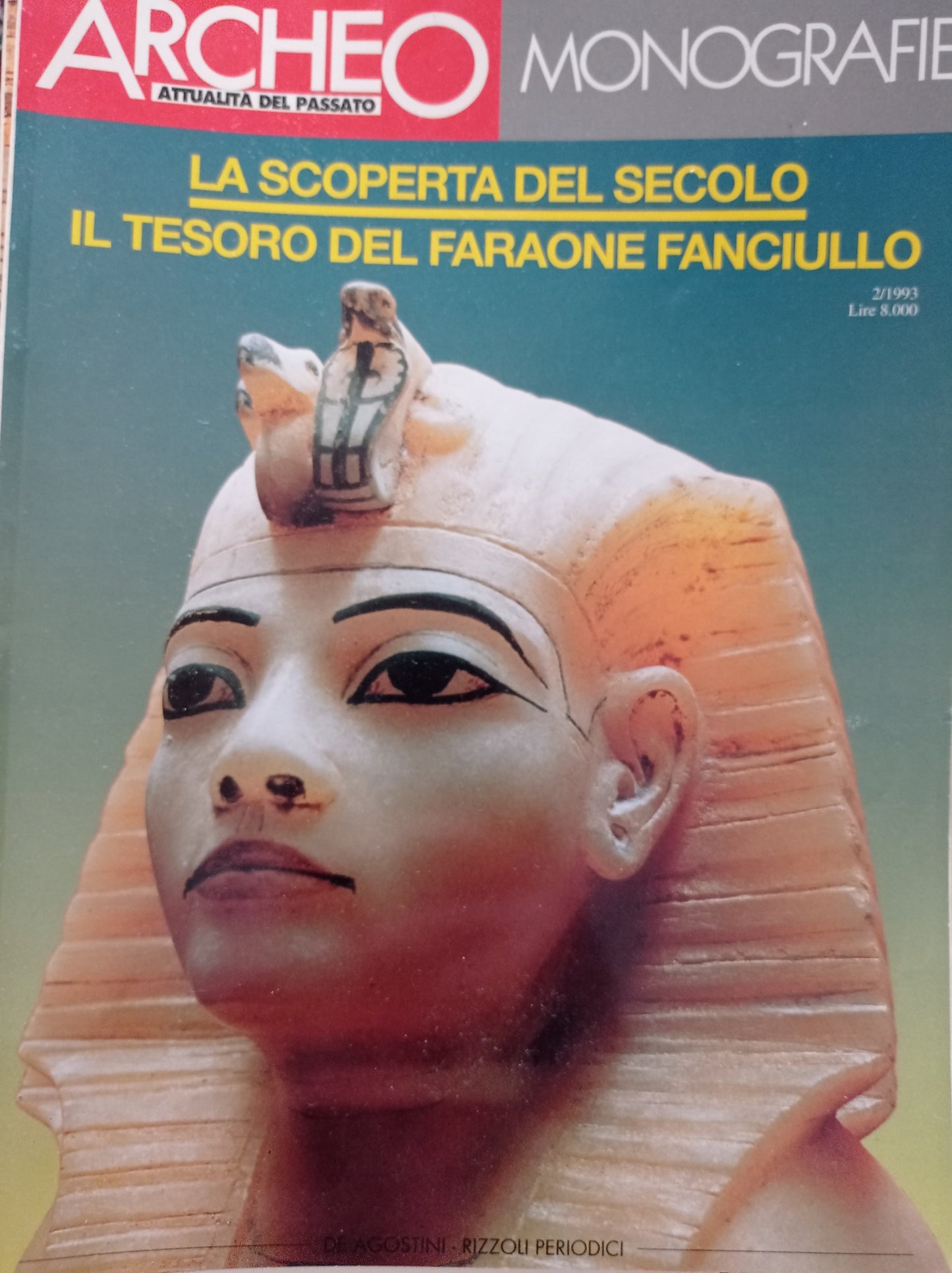 ARCHEO monografie ATTUALITA' DAL PASSATO: LA SCOPERTA DEL SECOLO/ IL TESORO DEL FARAONE FANCIULLO. - copertina