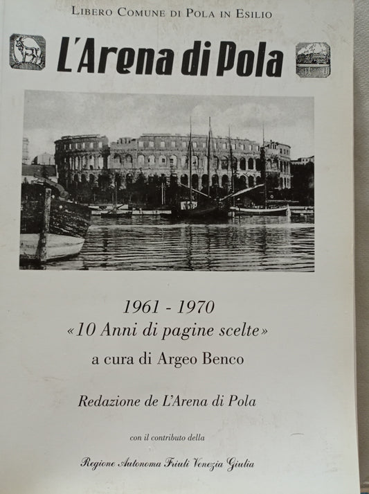 L'Arena di Pola 1961 - 1970 " 10 anni di pagine scelte". - copertina