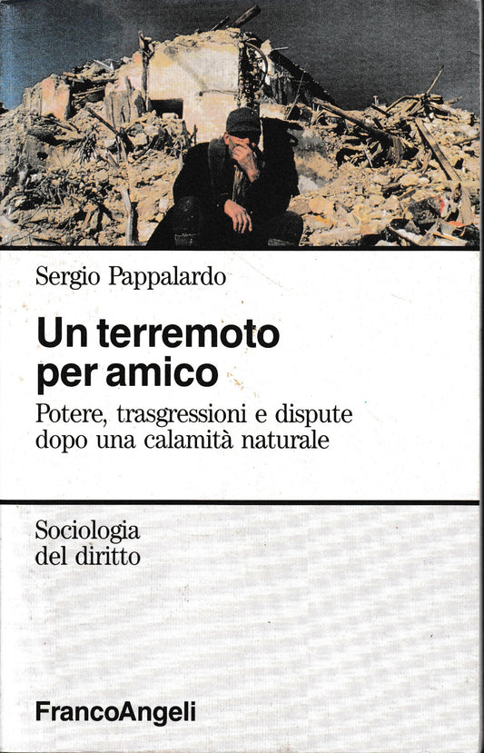 Un terremoto per amico. Potere, trasgressioni e dispute dopo una calamità naturale - copertina