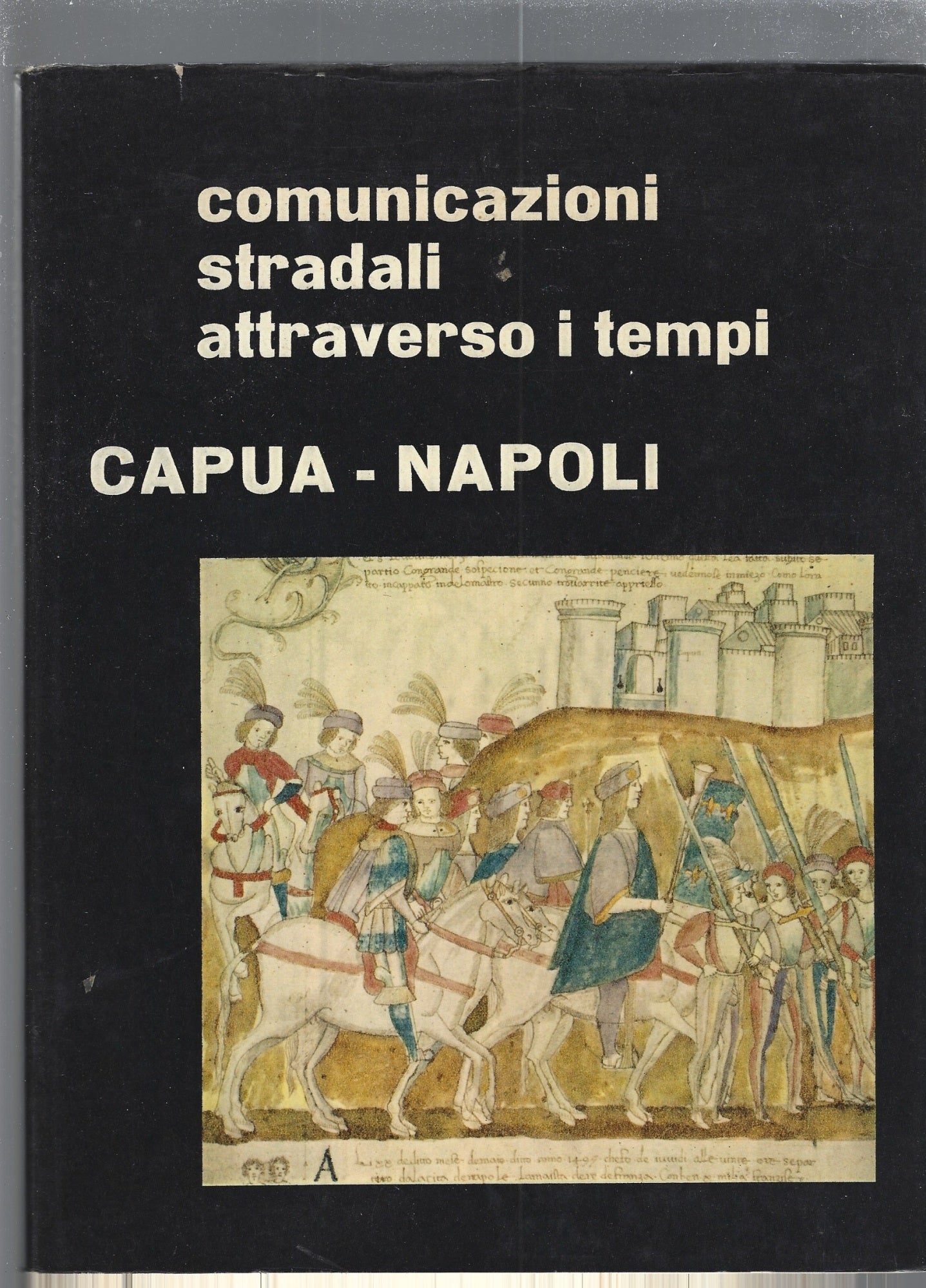 Comunicazioni stradali attraverso i tempi.  Capua - Napoli - copertina