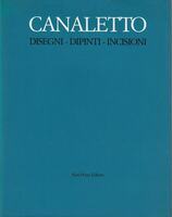 CANALETTO Disegni Dipinti Incisioni - copertina