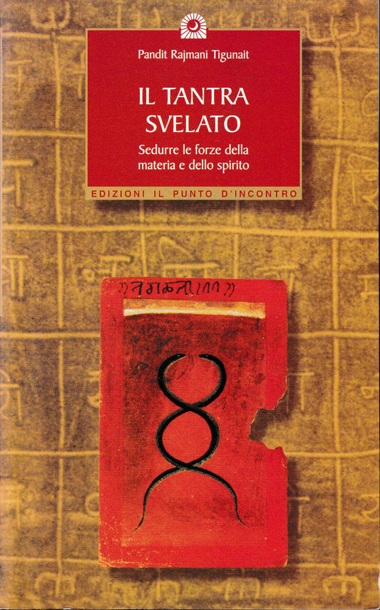 Il tantra svelato. Sedurre le forze della materia e dello spirito - copertina
