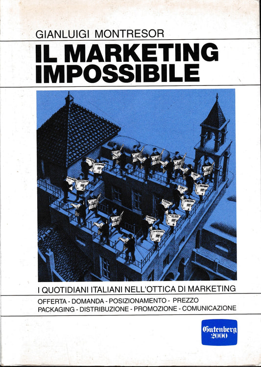 Il marketing impossibile. I quotidiani italiani nell'ottica del marketing - copertina