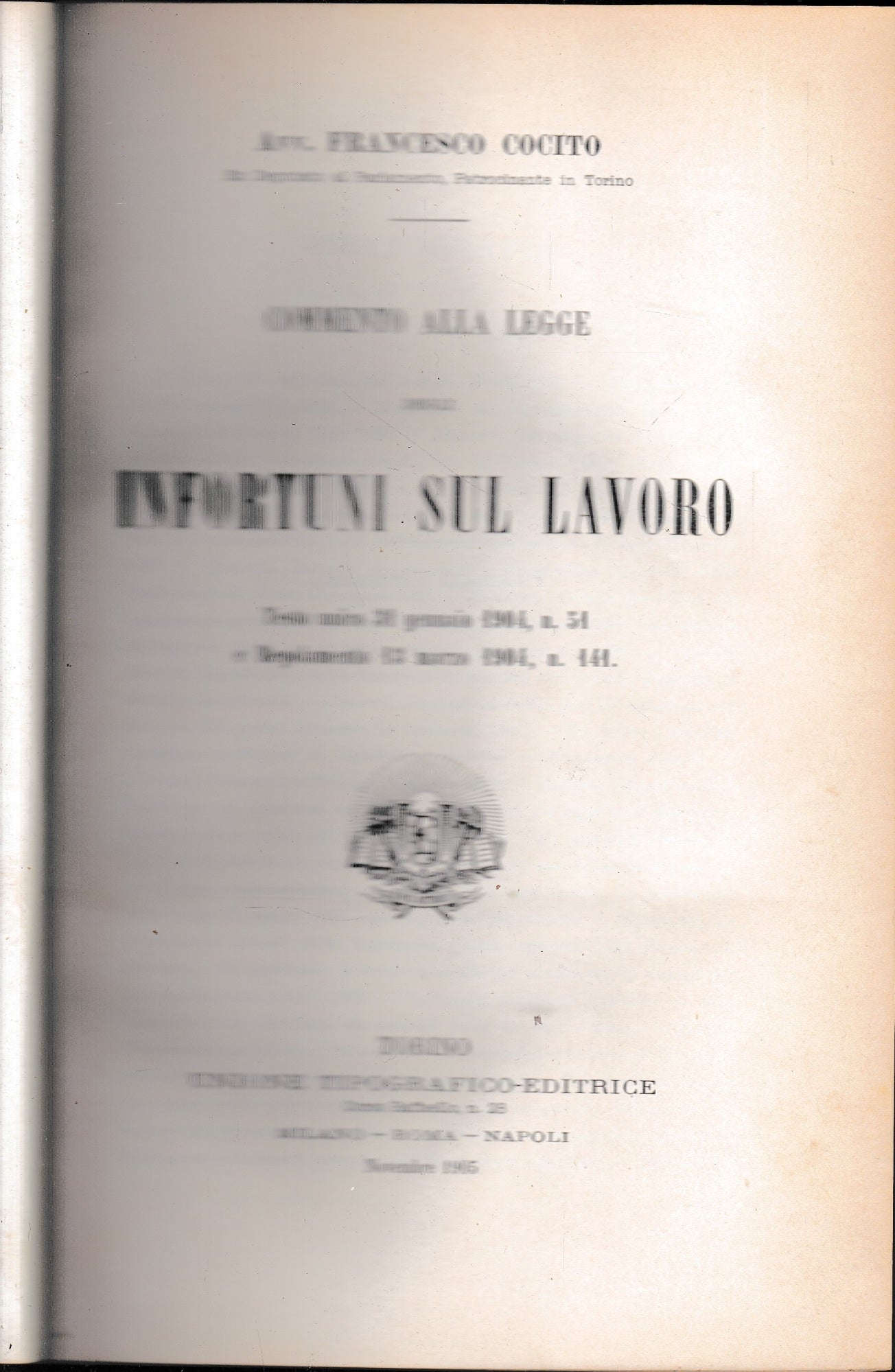 Commento alla legge degli infortuni sul lavoro. Testo unico 31 gennaio 1904, n. 51 e Regolamento 13 marzo 1904, n. 141 - copertina