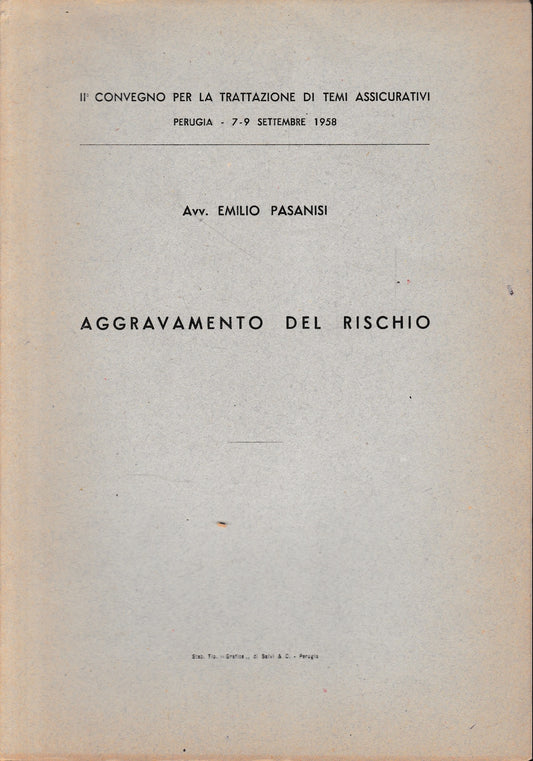 Aggravamento del rischio. II° convegno per la trattazione di temi assicurativi, Perugia 7-9 Settembre 1958, - copertina