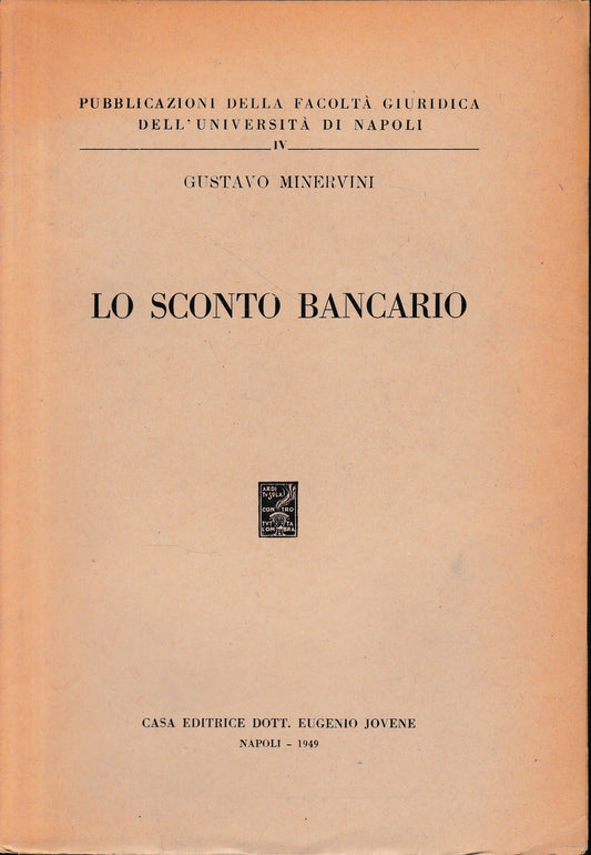 Lo sconto bancario.  Pubblicazioni della Facoltà Giuridica dell'Università di Napoli, vol. IV - copertina