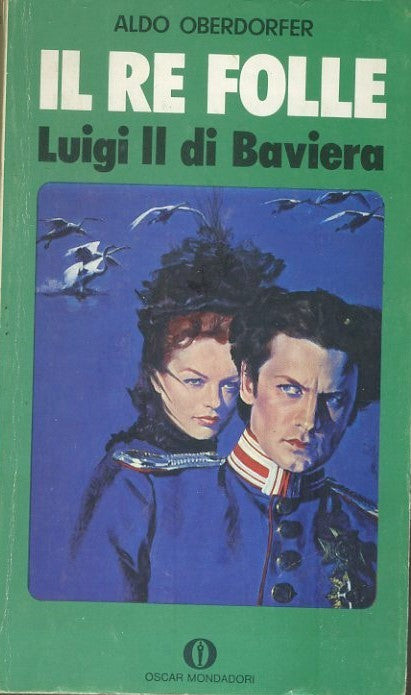 Il re folle. Luigi II di Baviera - copertina