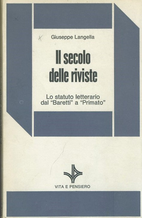 Il secolo delle riviste. Lo statuto letterario dal «Baretti» a «Primato» - copertina