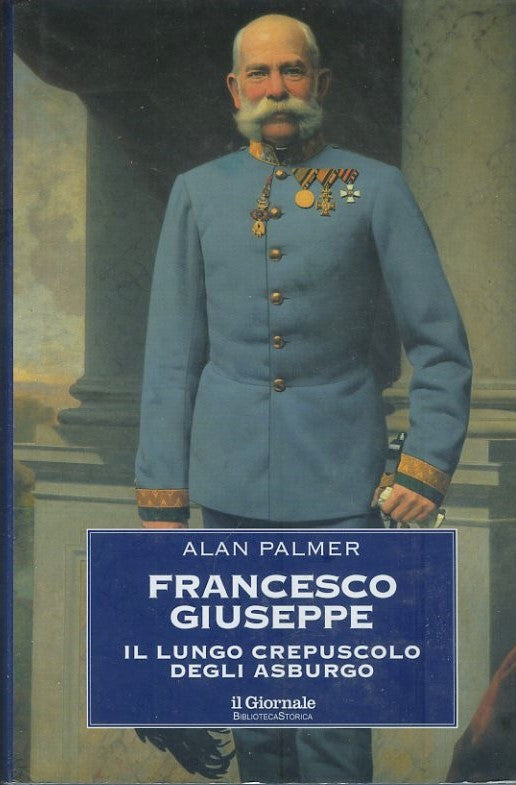 Francesco Giuseppe. Il lungo crepuscolo degli Asburgo - copertina