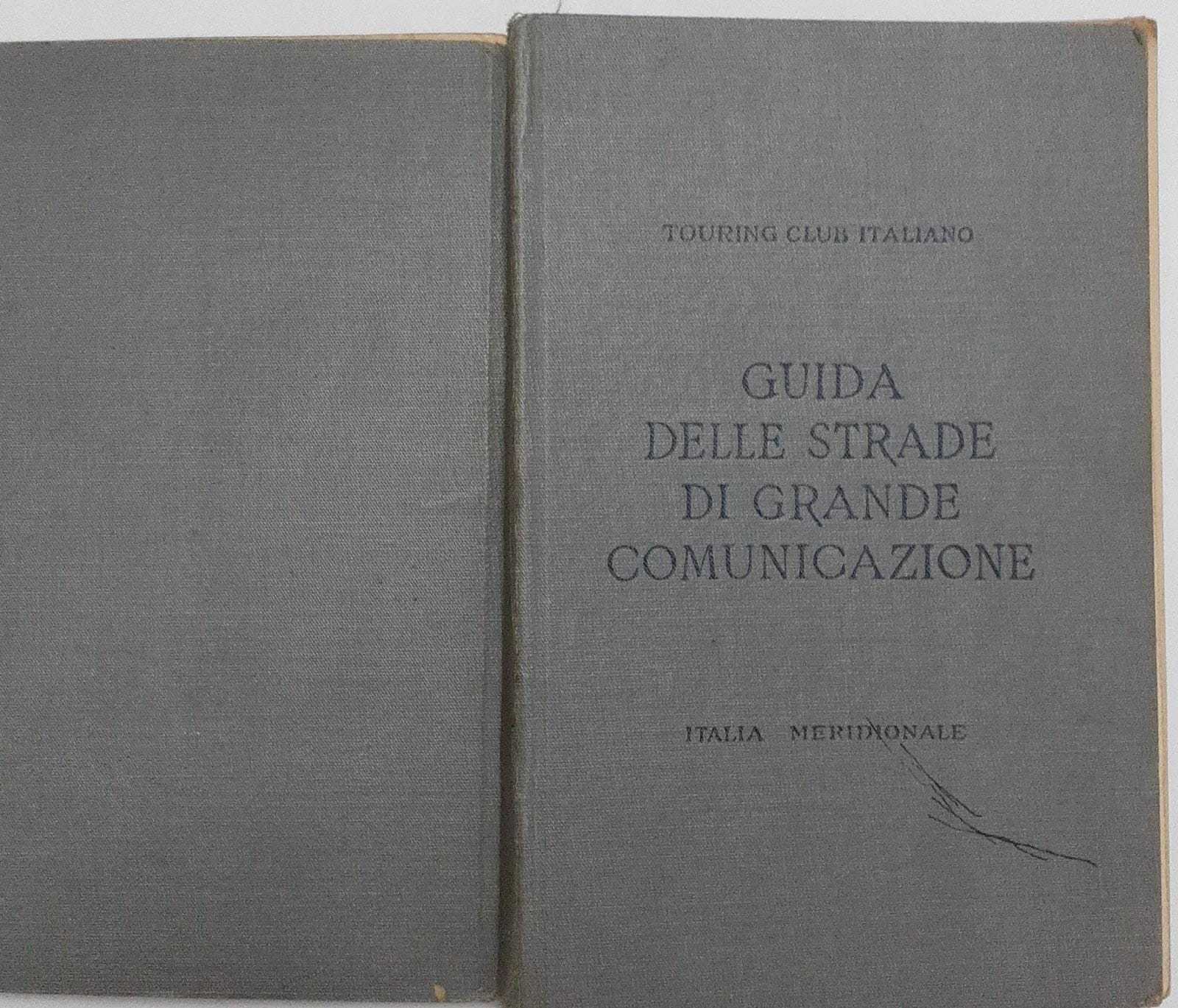 Guida itineraria delle strade di grande comunicazione e di particolare interesse turistico dell'Italia. Italia meridionale - copertina