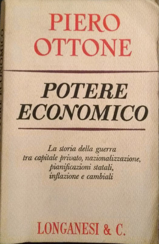 Potere economico. La storia della guerra tra capitale privato, nazionalizzazione, pianificazioni statali, inflazioni e cambiali - copertina