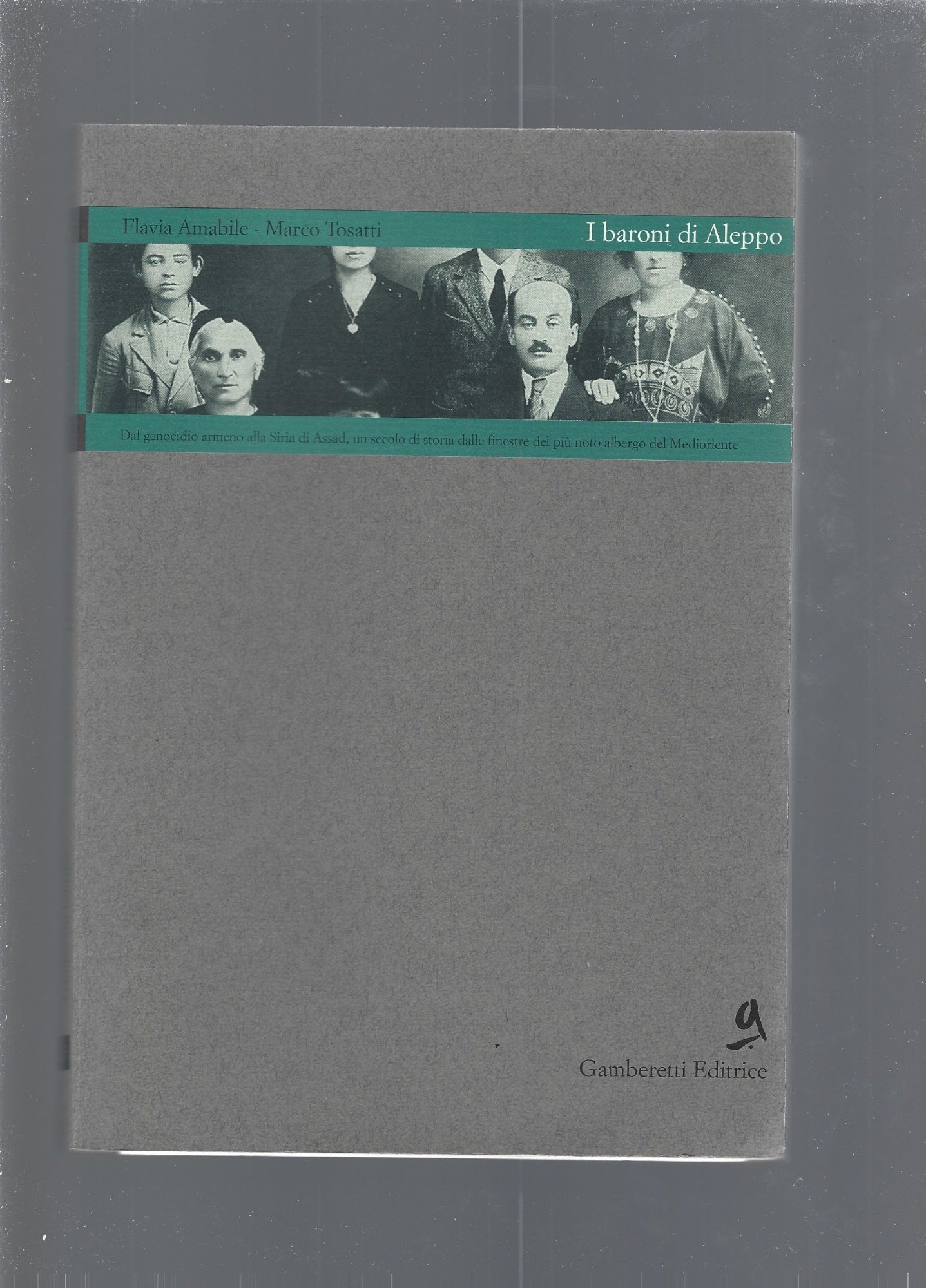I baroni di Aleppo. Dal genocidio armeno alla Siria di Assad, un secolo di storia dalle finestre del più noto albergo del Medioriente - copertina